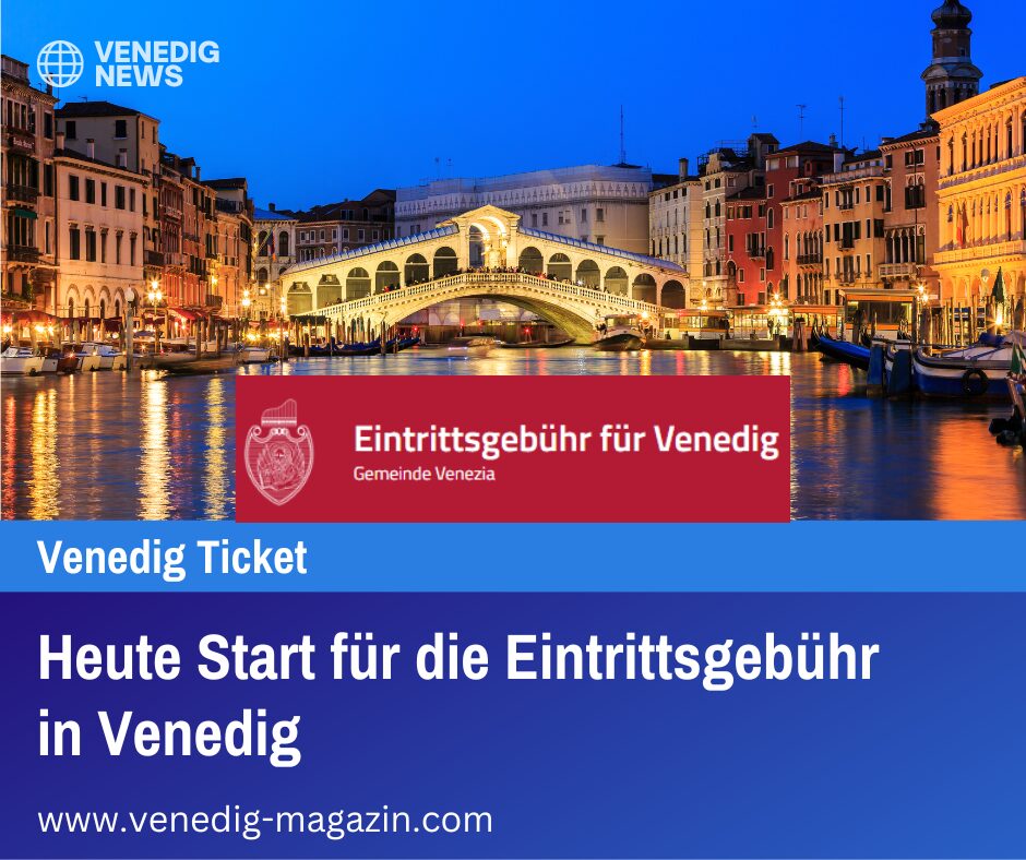 Heute Start für die Eintrittsgebühr in Venedig